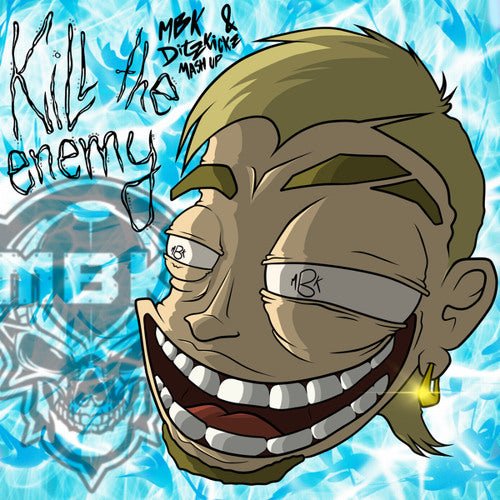 Kill The Enemy (MBK & DitzKickz Mashup) - DitzKickz